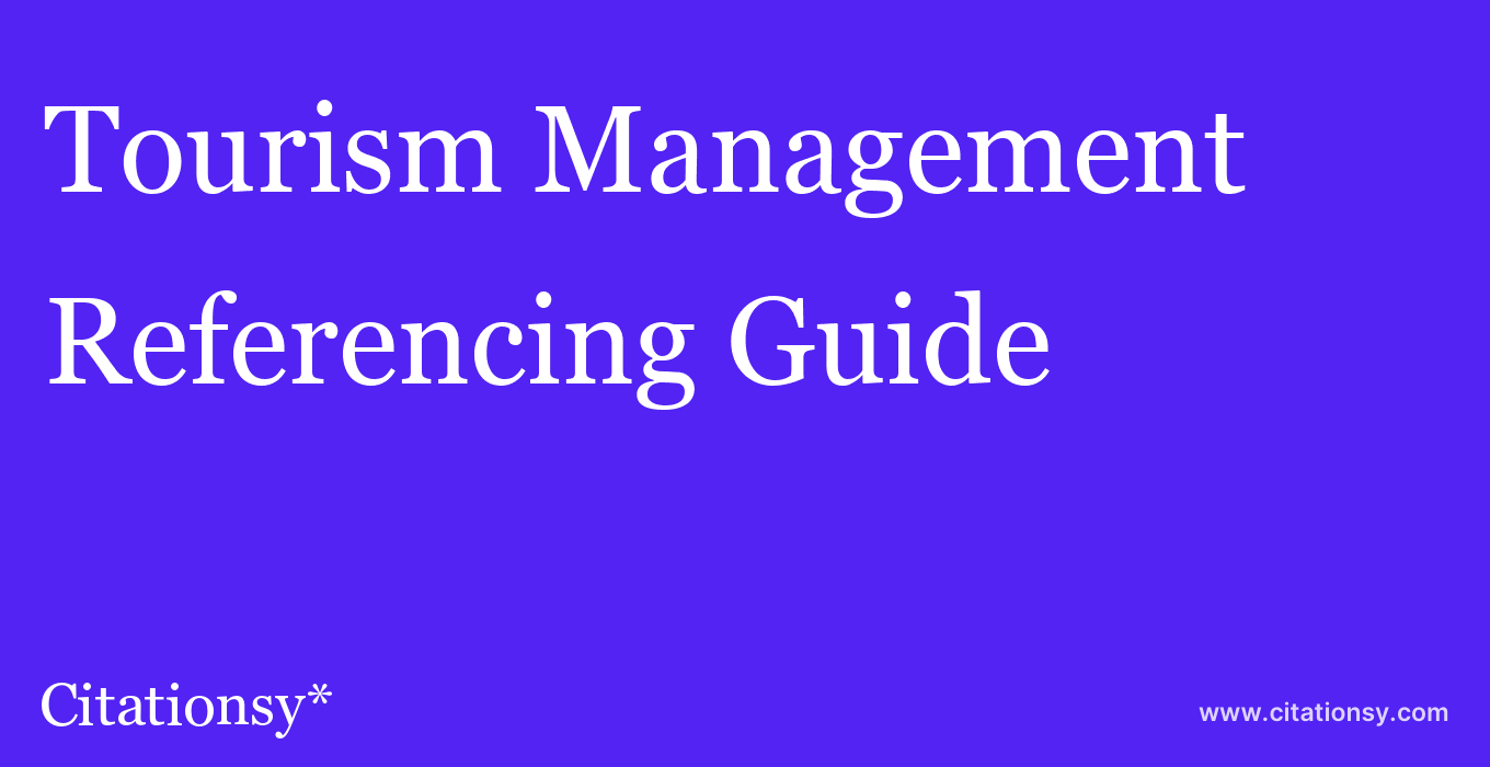 cite Tourism Management  — Referencing Guide